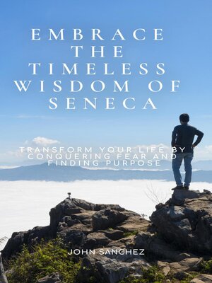 cover image of Embrace the Timeless Wisdom of Seneca